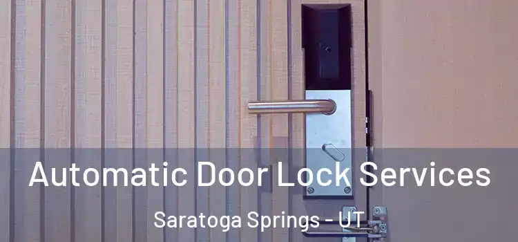Automatic Door Lock Services Saratoga Springs - UT