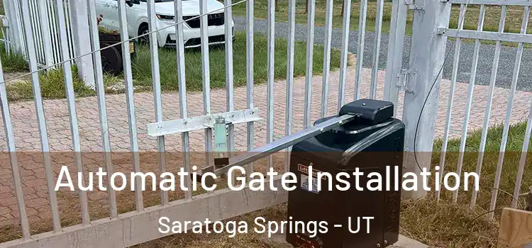  Automatic Gate Installation Saratoga Springs - UT