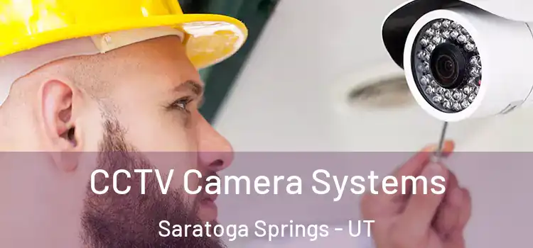 CCTV Camera Systems Saratoga Springs - UT
