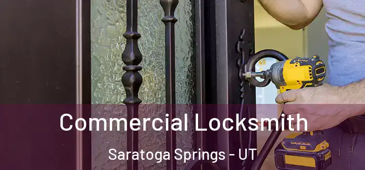  Commercial Locksmith Saratoga Springs - UT