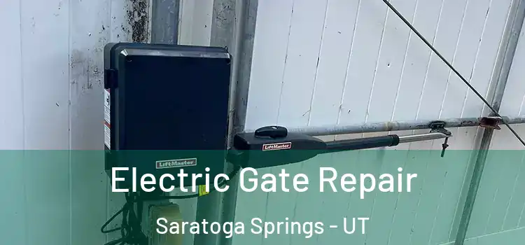 Electric Gate Repair Saratoga Springs - UT
