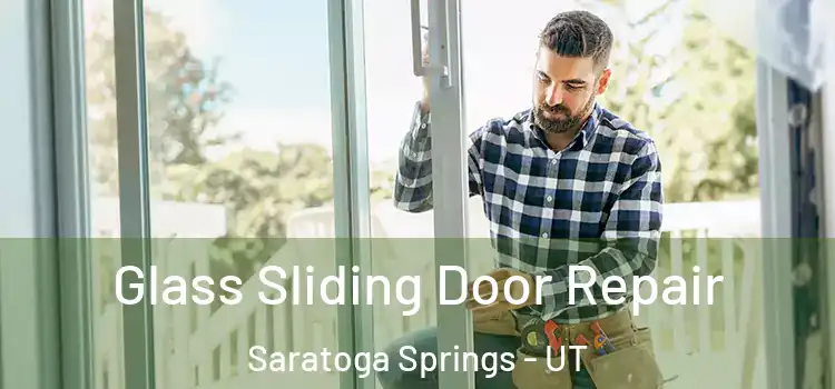 Glass Sliding Door Repair Saratoga Springs - UT