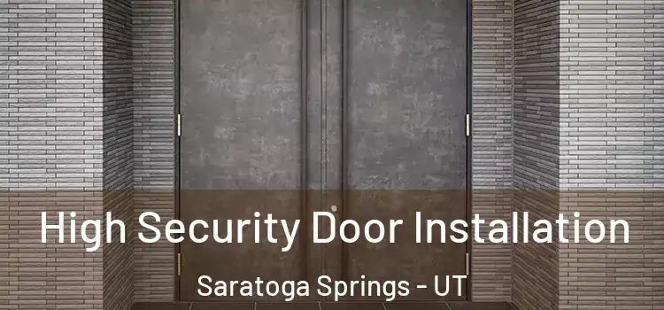  High Security Door Installation Saratoga Springs - UT
