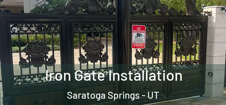  Iron Gate Installation Saratoga Springs - UT