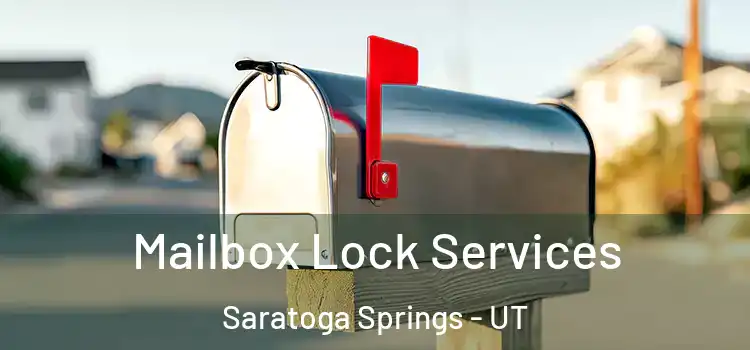 Mailbox Lock Services Saratoga Springs - UT