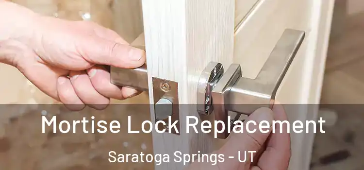 Mortise Lock Replacement Saratoga Springs - UT